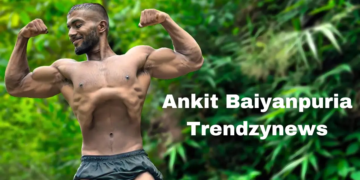 Ankit Baiyanpuria Age